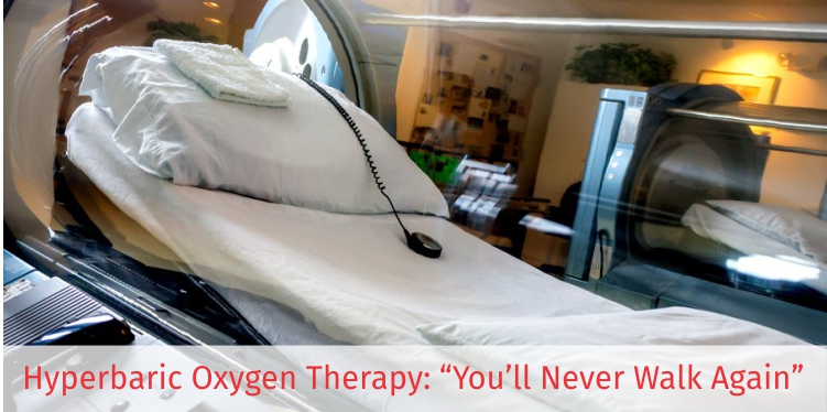 Hyperbaric Oxygen Therapy You ll Never Walk Again